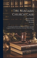 The Niagara Church Case: Containing The Whole Of The Correspondence And The Comments Of The Toronto Press Thereon: With A Preface, &c 1020470739 Book Cover