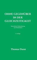 Ohne Gegenüber in der Gleichzeitigkeit: Menschliche Wahrnehmung und Wirklichkeit 3748205341 Book Cover