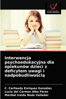 Interwencja psychoedukacyjna dla opiekunów dzieci z deficytem uwagi i nadpobudliwością 6203667994 Book Cover