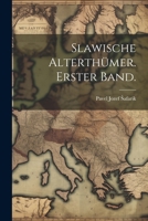 Slawische Alterth�mer. Erster Band. 0270968601 Book Cover