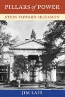 Pillars Of Power: Steps Toward Secession 1606963813 Book Cover