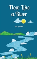 Flow Like a River 9916863431 Book Cover