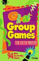 Great Group Games for Youth Ministry 1559451866 Book Cover