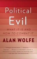 Political Evil: What It Is and How to Combat It 0307271854 Book Cover