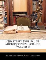 Quarterly Journal of Microscopical Science, Volume 8 1277234701 Book Cover