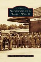 Nacogdoches in World War II 0738579734 Book Cover