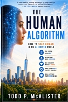 The Human Algorithm: How to Stay Human in an AI-Driven World B0H1R2CFJX Book Cover