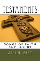 Testaments: Songs of faith and dubt 1530034922 Book Cover