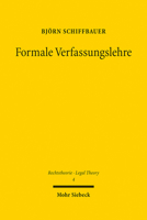 Formale Verfassungslehre: Grundlegung Einer Allgemeinen Theorie Uber Recht Und Verfassung (Rechtstheorie / Legal Theory, 4) 3161608240 Book Cover