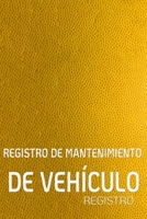 REGISTRO DE MANTENIMIENTO DE VEHÍCULO: Talonario de servicio universal de chequera y folleto de mantenimiento con páginas prefabricadas. (Spanish Edition) 1660015170 Book Cover