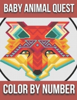 Baby Animal Quest Color By Number: Activity Puzzle Coloring Book for Adults Relaxation & Stress Relief B093QLNV68 Book Cover