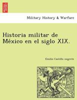 Historia militar de México en el siglo XIX. 1241778019 Book Cover