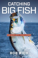 Catching Big Fish: An Angler's Challenge 1637633815 Book Cover
