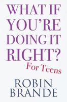 What If You're Doing It Right? For Teens 1946627356 Book Cover