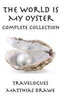 The World Is My Oyster - Complete Collection: Travelogues B0B2HWMJD2 Book Cover