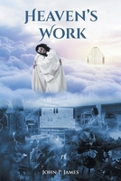 Heaven's Work 1636305415 Book Cover