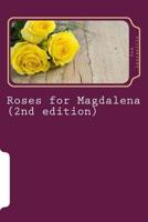 Roses for Magdalena 1726149269 Book Cover