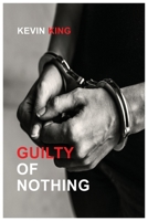 Guilty of Nothing 1958082228 Book Cover