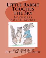 Little Rabbit Touches the Sky 1500105732 Book Cover