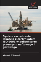 System zarzadzania jakoscia z certyfikatem ISO 9001 w podsektorze przemyslu naftowego i gazowego (Polish Edition) 620863220X Book Cover