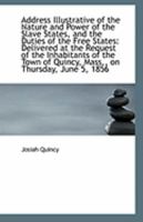 Address Illustrative of the Nature and Power of the Slave States, and the Duties of the Free states; 0548577676 Book Cover