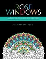 Rose Windows: An Adult Coloring Book with Bible Verses 1530917646 Book Cover