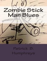 Zombie Stick Man Blues 1483961206 Book Cover