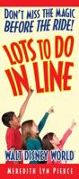 Lots To Do In Line: Walt Disney World 1937011259 Book Cover