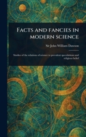 Facts and Fancies in Modern Science 1023294605 Book Cover