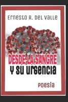 Desde la Sangre y Su Urgencia: Poesía B0B1VCGXZ6 Book Cover