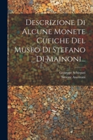 Descrizione Di Alcune Monete Cufiche Del Museo Di Stefano Di Mainoni... 102183436X Book Cover