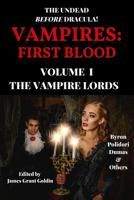 Vampires: First Blood Volume I: The Vampire Lords 1733569006 Book Cover