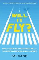 Will It Fly?: How to Test Your Next Business Idea So You Don't Waste Your Time and Money 0997082305 Book Cover