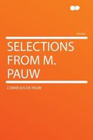 Selections From M. Pauw With Additions By Daniel Webb 0548633665 Book Cover