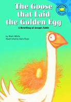 The Goose That Laid the Golden Egg: A Retelling of Aesop's Fable (Read-It! Readers) 1404802193 Book Cover