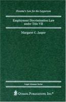 Employment Discrimination Law under Title VII (Oceana's Legal Almanac Series  Law for the Layperson) 0379113341 Book Cover