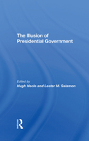 The Illusion of Presidential Government 0367292971 Book Cover