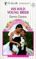 His Wild Young Bride (Virgin Brides, #17) (Harlequin Bianca) (Silhouette Romance) 0373194412 Book Cover