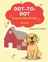 Dot-To-Dot Dogs and Barn Animals Edition B0DVBNYCL1 Book Cover