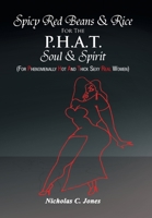 Spicy Red Beans& Rice for the P.H.A.T Soul & Spirit 1441534784 Book Cover