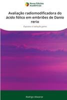 Avaliação radiomodificadora do ácido fólico em embriões de Danio rerio (Portuguese Edition) 3639687787 Book Cover