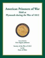 American Prisoners of War Held at Plymouth During the War of 1812 0788458256 Book Cover