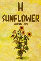 H Sunflower Journal 2020: Ideal Gift, Sunflower journal to write in for women, Girl,Lined and decorated journal, Glossy Cover,Sunflowers,travel journal, 120page, 6 x 9 inches 1676438734 Book Cover