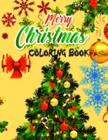 Merry Christmas Coloring Book: Fun Children's Christmas Gift or Present for Toddlers & Kids - Beautiful Pages to Color with Santa Claus, Reindeer, Snowmen & More! (coloring book for kids) 1671416627 Book Cover
