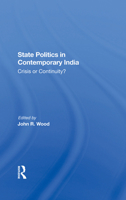 State Politics in Contemporary India: Crisis or Continuity? 0367288702 Book Cover
