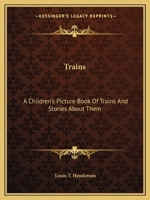 Trains: A Children's Picture Book Of Trains And Stories About Them 1258984954 Book Cover