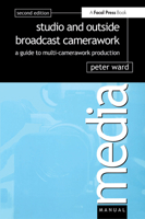 Studio and Outside Broadcast Camerawork (Media Manuals) (Media Manuals) 0240516494 Book Cover