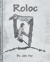 Roloc (a modern fairytale) 1938282353 Book Cover