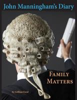 John Manningham's Diary: Family Matters 154723301X Book Cover