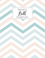 Monthly Bill Organizer: Bill Payment Checklist and Bill Payments Tracker Organizer Planner Log Book Money Debt Keeper Family Budgeting Financial ... Notebook Simple Accouting Ledger Workbook 1703809688 Book Cover
